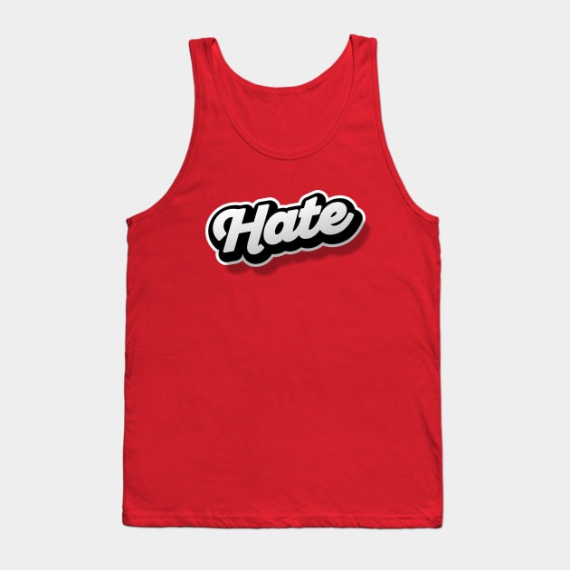 HATE Tank Top by snevi